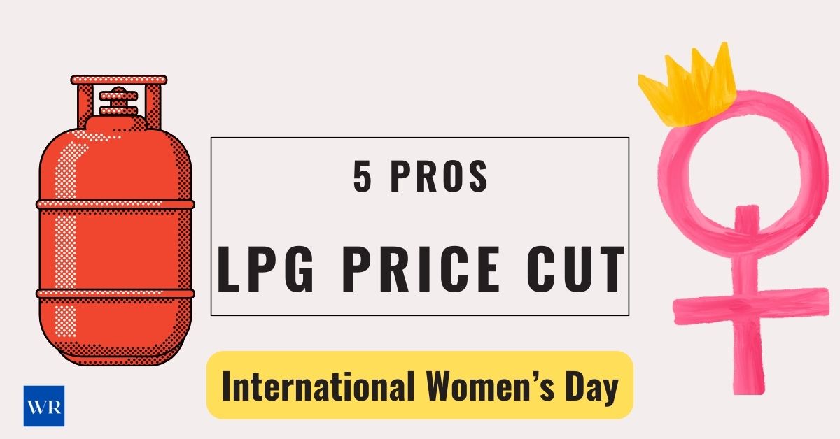 5 Pros of the LPG Price Cut on International Women’s Day