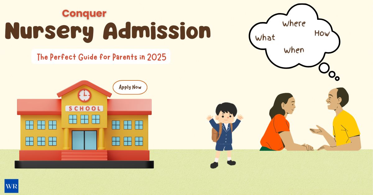 Conquer Nursery Admission: The Perfect Guide for Parents in 2025